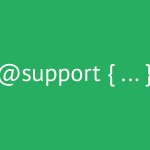 Detect Browser CSS Support With @supports Rule