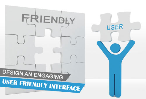 Design an Engaging, User Friendly Interface