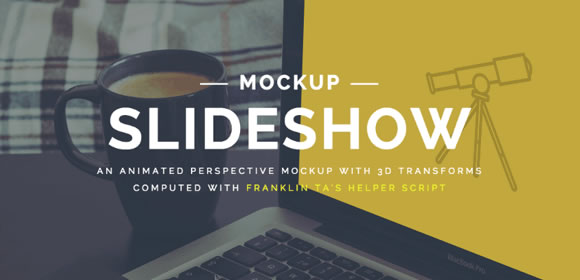 An animated perspective mockup slideshow with 3D transforms by Mary Lou