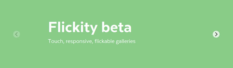 Flickity, a CSS library that makes galleries & sliders feel lively and effortless