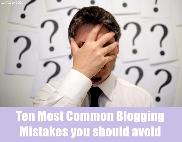 Ten Most Common Blogging Mistakes You Should Avoid Idevie