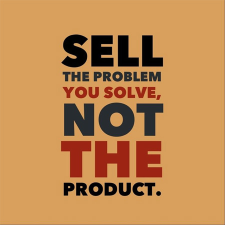 Sell-the-problem-you-solve-to-potential-customers