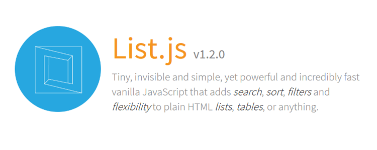 List.js Lightweight fast vanilla JavaScript that adds search, sort, filters and flexibility to HTML
