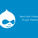 The Best SEO Friendly Themes For Your Drupal Website