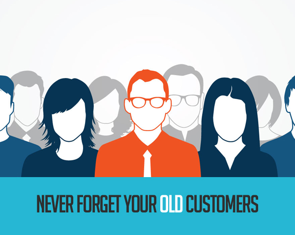 Never Forget Your Old Customers