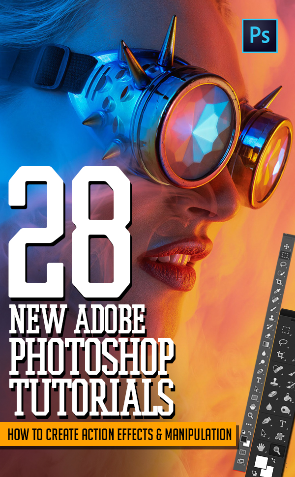 Photoshop Tutorials 28 New Tutorials To Create Photo Effects