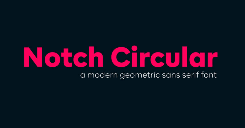 Notch Circular Modern Geometric Sans Serif Font
