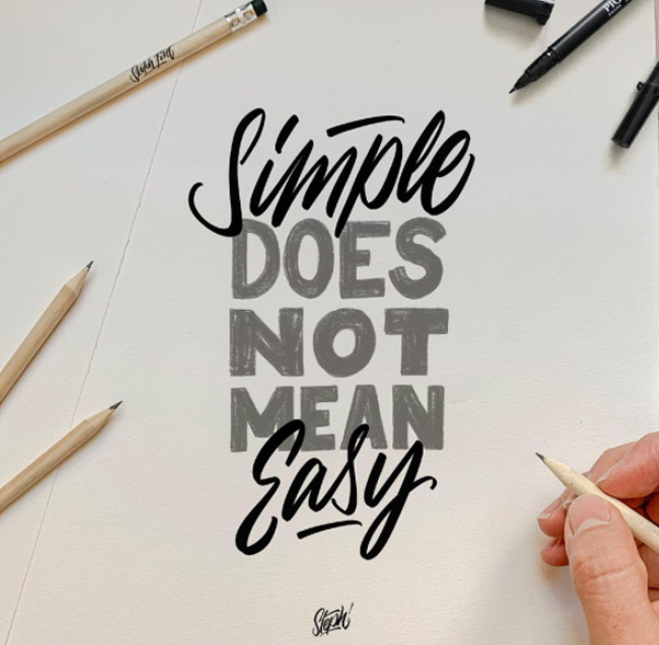 Simple does not mean easy!