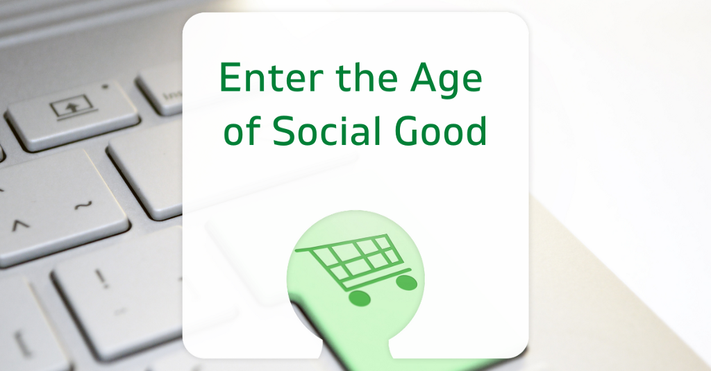 A keyboard with an enter button that is green with a dark green shopping cart icon on it. Text overlay reads: Enter the Age of Social Good