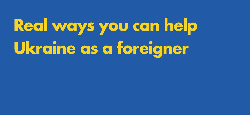 Poster with title: Real ways you can help Ukraine as a foreigner