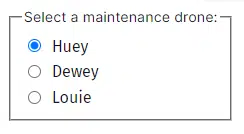 Radio button group labeled "select a maintenance drone:" options "Huey, Dewey and Louie", Huey being selected.
