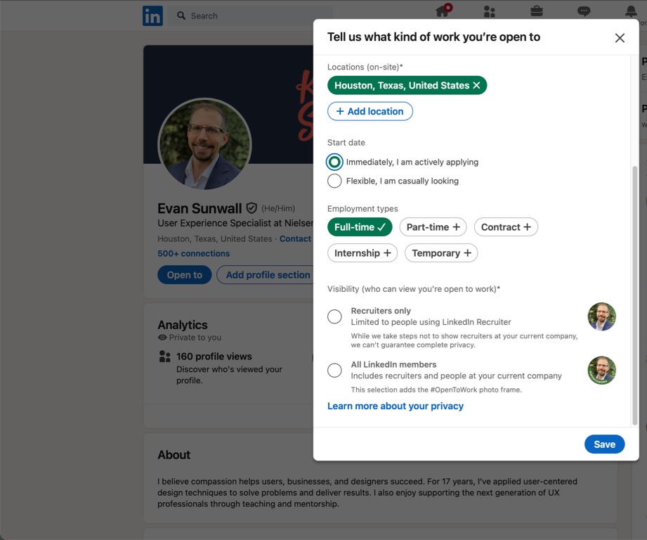 A LinkedIn profile screenshot shows a modal overlay titled “Tell us what kind of work you’re open to.” The user has selected “Houston, Texas, United States” as their location and has the option to add more locations. Under “Start date,” the user has chosen “Immediately, I am actively applying.” For employment types, “Full-time” is selected, with additional options like “Part-time,” “Contract,” and “Internship” visible. The “Visibility” section lets the user choose between “Recruiters only” or “All LinkedIn members,” with the current selection on “Recruiters only.”