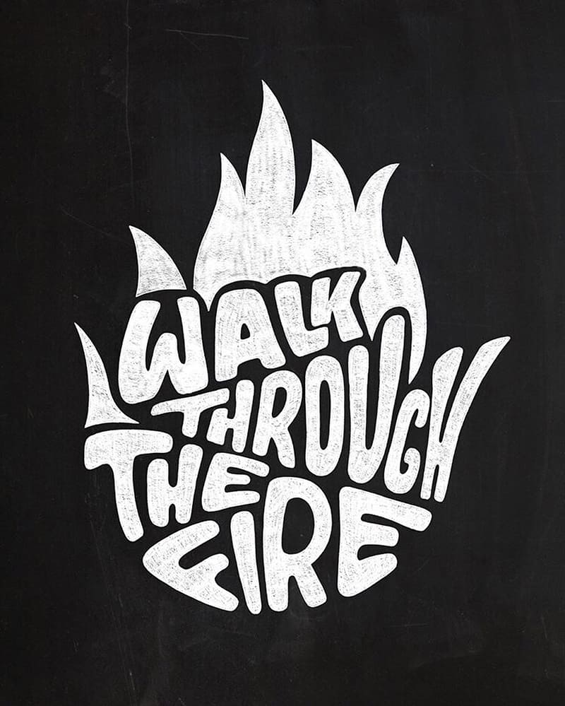 Walk Through The Fire