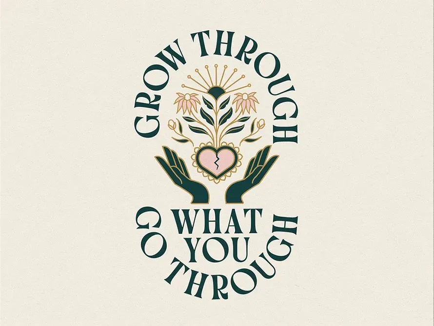 Grow Through What You Go Through
