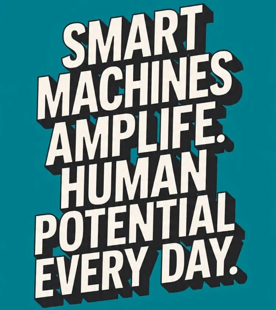 Smart Machines Amplify Human Potential Every Day.