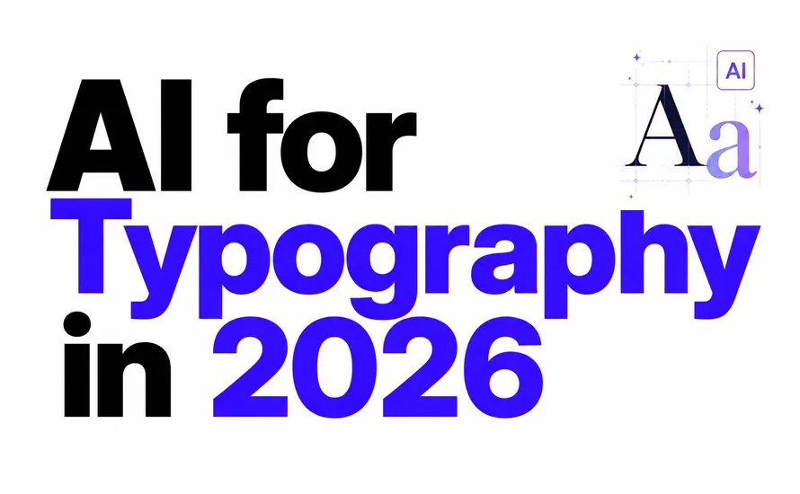 Why Designers Are Using AI for Typography in 2026